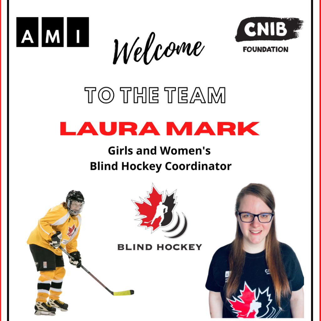 Welcome to the Team Laura Mark Girls and Women's Blind Hockey Coordinator